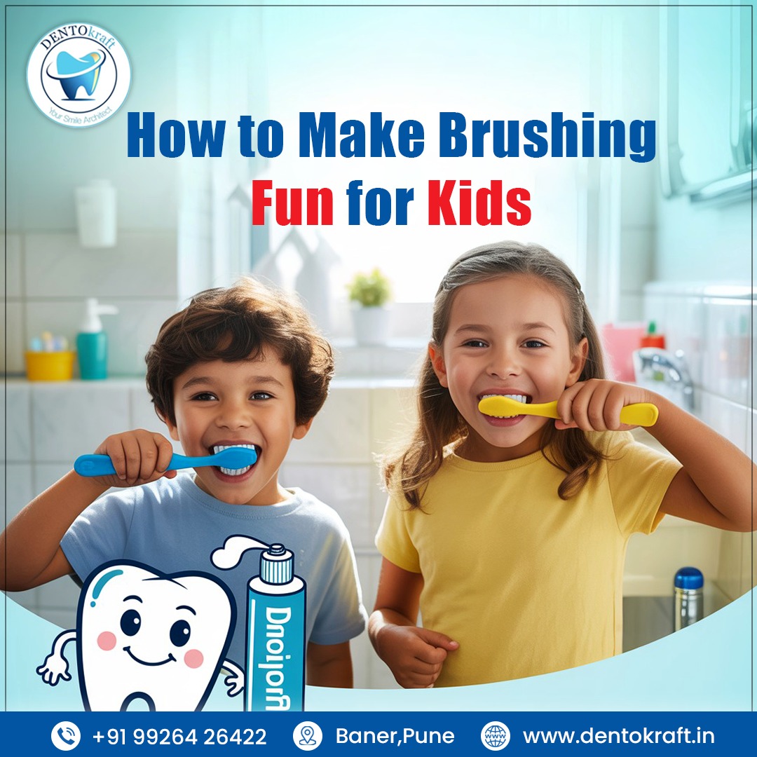 How to Make Brushing Fun for Kids – Tips from the Best Dentist in Baner